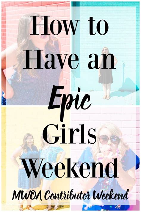 How To Have An Epic Girls Weekend Girls Weekend Activities For Girls