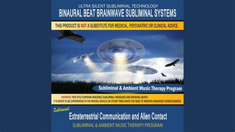 Extraterrestrial Communication And Alien Contact Subliminal And Ambient