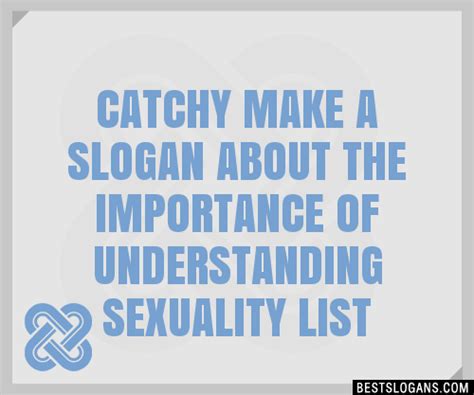 100 Catchy Make A About The Importance Of Understanding Sexuality Slogans 2024 Generator