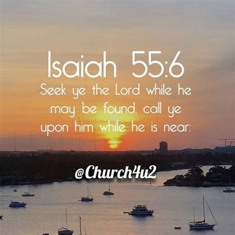 Isaiah 55 6 Seek Ye The Lord While He May Be Found Call Ye Upon Him