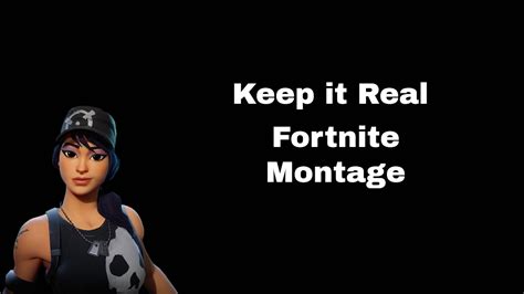 keep it real 💯 fortnite montage youtube