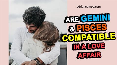 Are Gemini And Pisces Compatible In A Love Affair Click Now