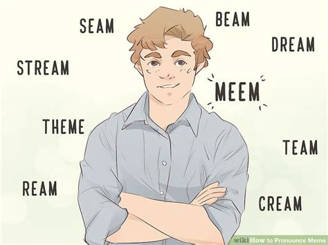 How To Pronounce Meme 7 Steps With Pictures Wikihow
