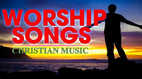 Hours Non Stop Praise Worship Songs With Lyrics Best Christian Worship Songs Of All