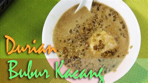 Nah, untuk anda yang ingin menyajikan bubur kacang ijo untuk keluarga di rumah, anda. Bubur Kacang Hijau Durian Kegemaran Ramai | Resepi durian ...
