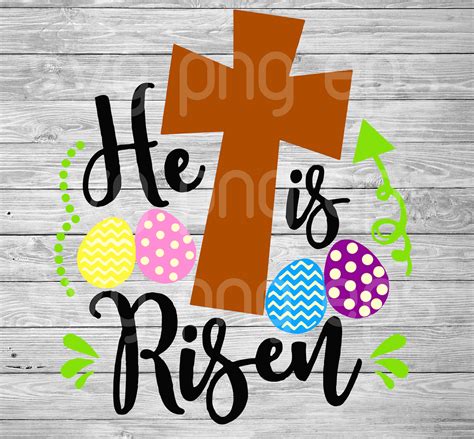 Embellishments Religious Easter Svg Png He Is Risen Svg  Seasonal