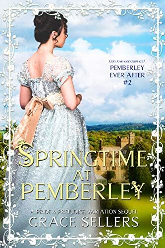 Mr Darcys Springtime At Pemberley A Pride And Prejudice Variation