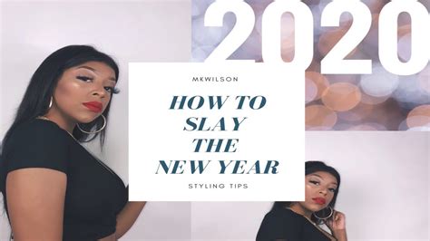 how to slay the new year styling tips mkwilson youtube