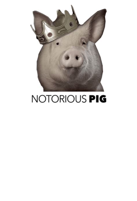 Notorious Pig Worth Wearing