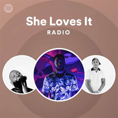 She Loves It Radio Playlist By Spotify Spotify