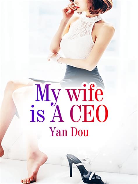 My Wife Is A CEO Novel Full Story Book BabelNovel