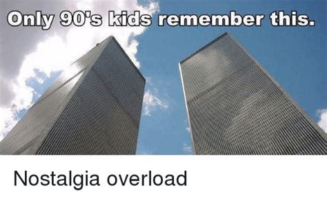 Only 90s Kids Remember This Nostalgia Overload Nostalgia Meme On Meme