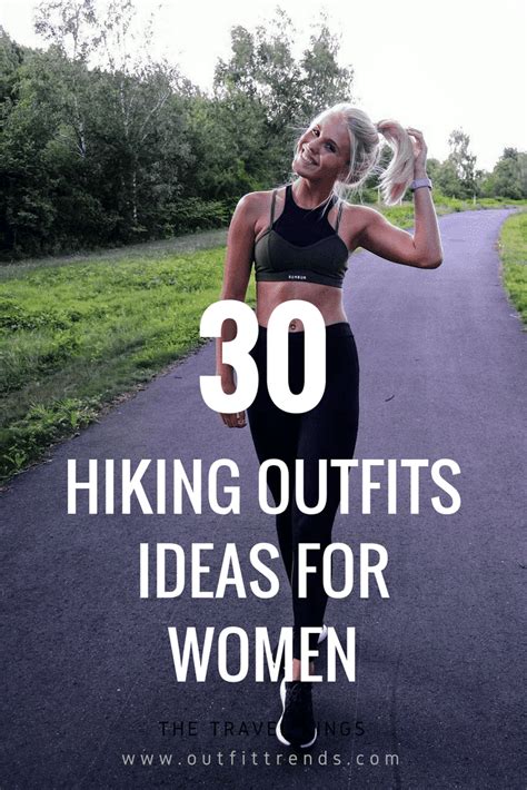 30 Hiking Outfit Ideas For Women To Wear This Summer