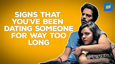 scoopwhoop signs that you ve been dating for way too long youtube