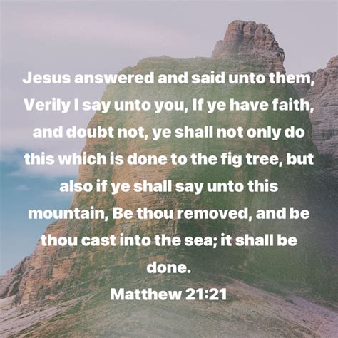 Matthew 21 21 Jesus Answered And Said Unto Them Verily I Say Unto You