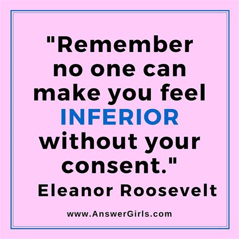 Remember No One Can Make You Feel Inferior Without Your Consent