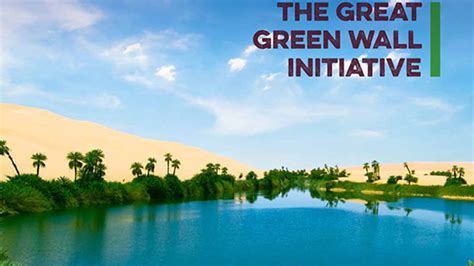 The Great Green Wall Initiative Designing A Sustainable Path Towards