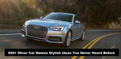 500 Silver Car Names Stylish Ideas You Never Heard Before