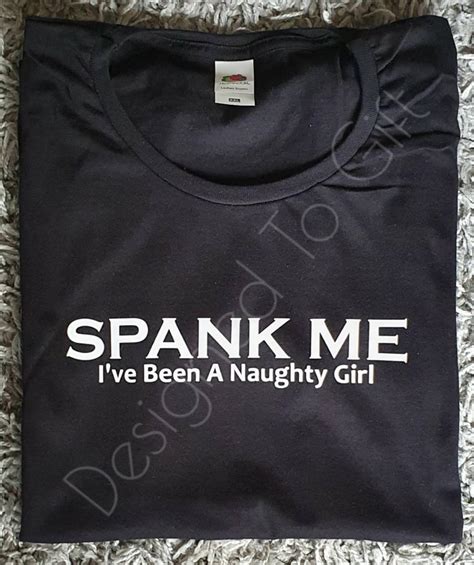 Spank Me I Ve Been A Very Naughty Girl T Shirt Vest Adult Etsy