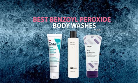 The 15 Best Benzoyl Peroxide Body Washes Of 2023 Luxebc