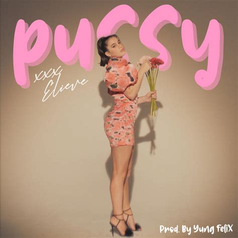 Pussy Song By Elieve Spotify