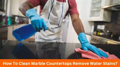 How To Clean Marble Countertops Remove Water Stains Merceronline
