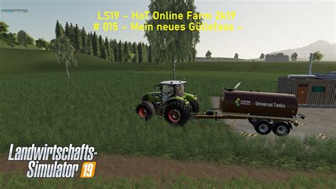 LS19 HoT Online Farm 2k19 015 Mein neues Güllefass YouTube