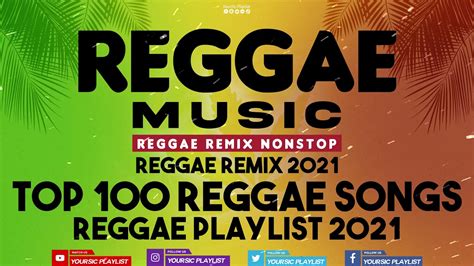Reggae Remix 2021 Top 100 Reggae Songs Relax Reggae Playlist 2021 Youtube