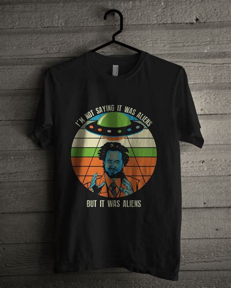 Giorgio A Tsoukalos Im Not Saying It Was Aliens But It Was Aliens T Shirt