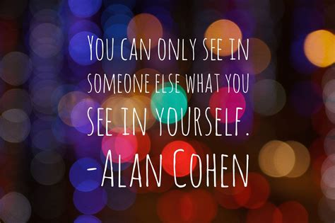 You Can Only See In Someone Else What You See In Yourself Quotes To