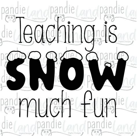 Teaching Is Snow Much Fun Svgjpegpng Digital Files Etsy Snow Much