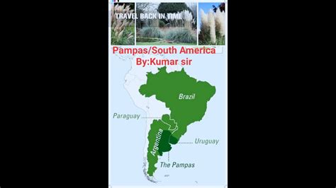 Pampas In South America Where Is Pampas Located Youtube