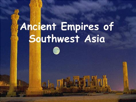 Ppt Ancient Empires Of Southwest Asia Powerpoint Presentation Free