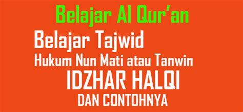 Idzhar mutlaq yaitu idzhar yang termasuk pada bagian lam fiil, baik fiil madi yang bertemu dhomir mutaharak marfu contoh hukum idzhar halqi juz. td-informasi: Contoh Idzhar Halqi dalam Surat Al Baqarah