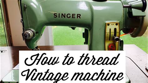 How To Thread A Vintage Sewing Machine Old Singer Sewing Machine