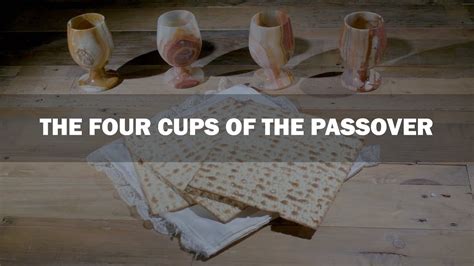 Jesus And The Four Cups Of The Passover Youtube