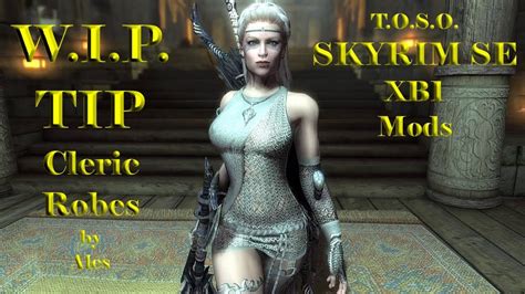 Skyrim Mods Xb1 Wip Tip Cleric Robes Beautiful Chain Armour Sexy Divine Skin Hd Toso Youtube
