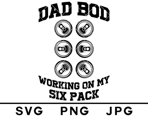 Dad Bod Working On My Six Pack Svg Beer Can Six Pack Funny Men Etsy