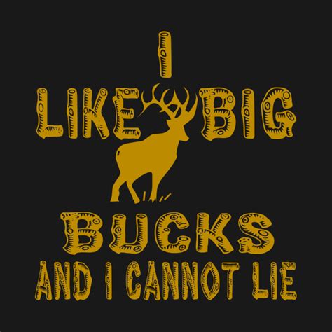 I Like Big Bucks And I Cannot Lie Whitetail Deer T Shirt Teepublic