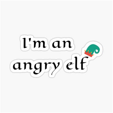 Im An Angry Elf Sticker For Sale By Sofiavvv Redbubble