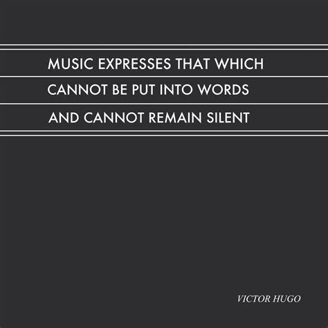 Music Expresses That Which Cannot Be Put Into Words And Cannot Remain Silent. | Words, Music ...