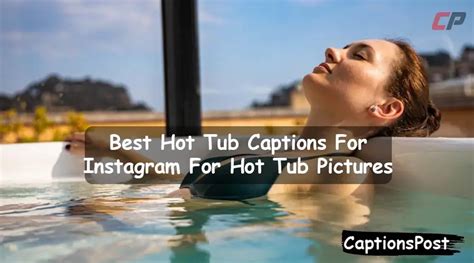 150 Best Hot Tub Captions For Instagram For Hot Tub Pictures