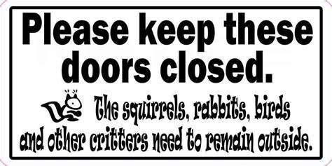 7inx35in Please Keep These Doors Closed Critters Sticker Vinyl Door