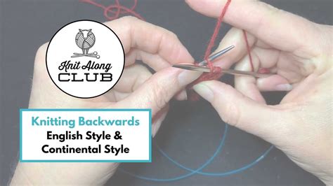 Knitting Backwards English Style And Continental Style Youtube