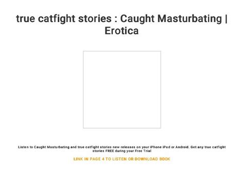 true catfight stories caught masturbating erotica