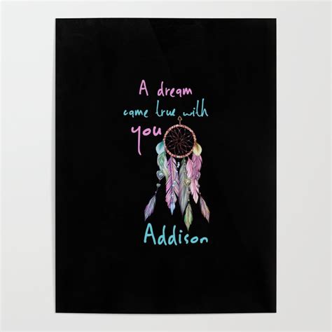A Dream Came True With You Addison Dreamcatcher Poster By Fleur Et