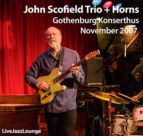 John Scofield Trio Horns Gothenburg Konserthus November 2007