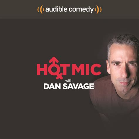 dan savage s “hot mic” is the podcast we ve all been waiting for the pride la