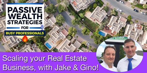 Scaling Your Real Estate Business With Jake And Gino