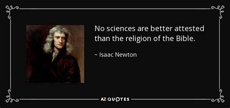 Isaac Newton Quote No Sciences Are Better Attested Than The Religion